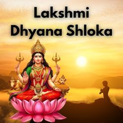 Lakshmi Dhyana Shloka