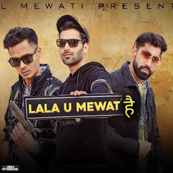 Lala U Mewat Hai-PDEPYhN,BQM