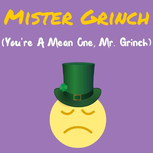 Mister Grinch (You're a Mean One, Mr. Grinch)