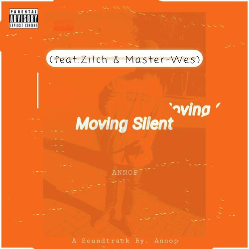Moving Silent (feat. Zilch & Master)