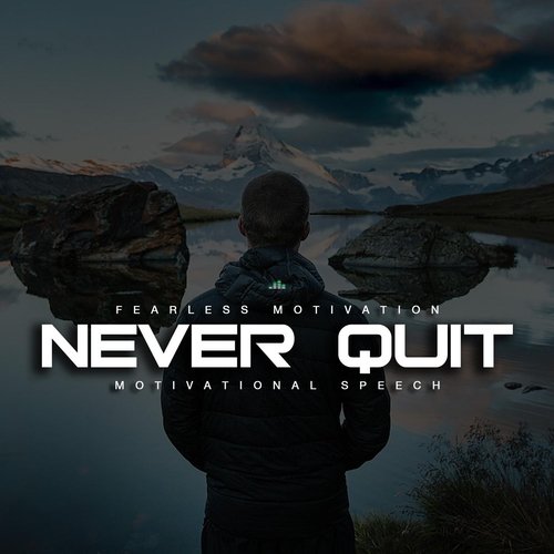 Never Quit (Fight for Your Life Motivational Speech) [feat. Walter Bond]_poster_image