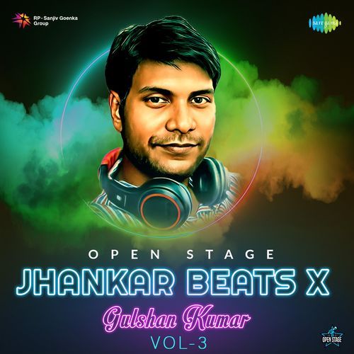 Open Stage Jhankar Beats X Gulshan Kumar - Vol 3