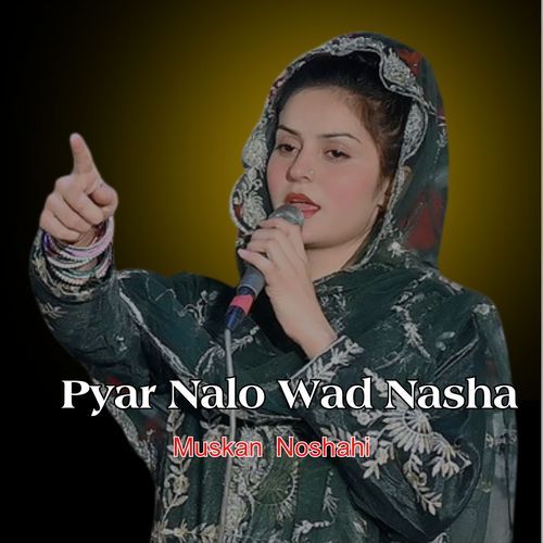 Pyar Nalo Vadh Nasha