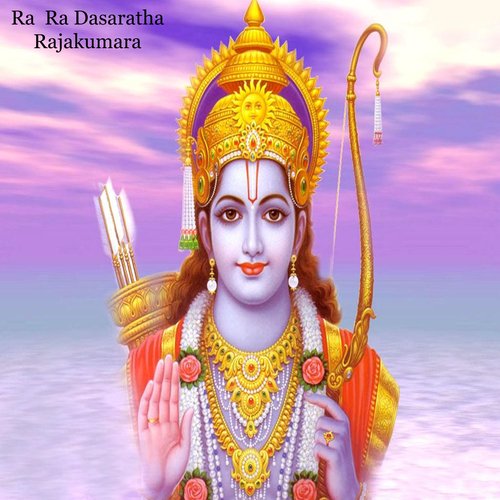 Ra Ra Dasaratha Rajakumara