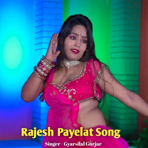 Rajesh Payelat Song