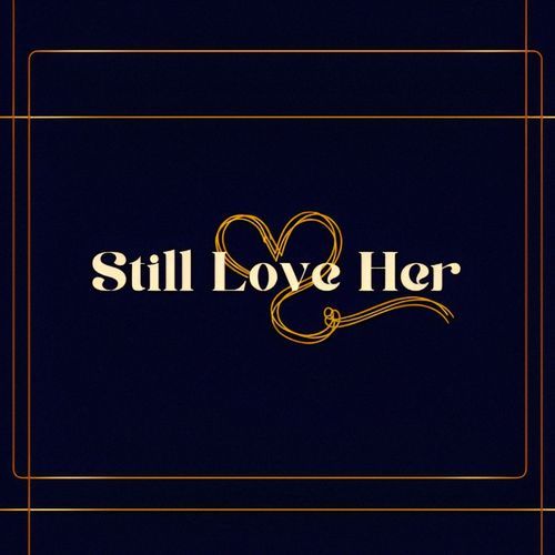 Still Love Her