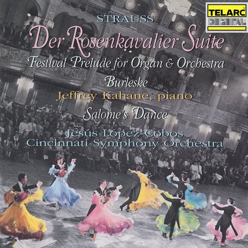 Strauss: Suite from Der Rosenkavalier, Festival Prelude, Burleske &amp; Salome&#039;s Dance