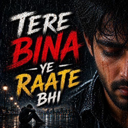 TERE BINA YE RAATE BHI