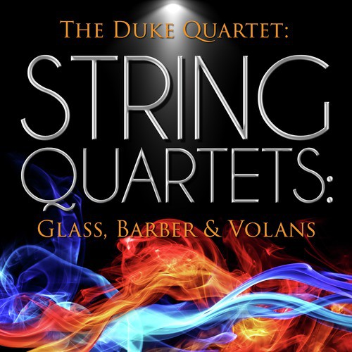 The Duke Quartet: String Quartets: Glass, Barber & Volans