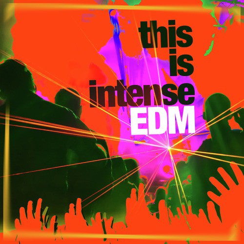 This Is Intense EDM