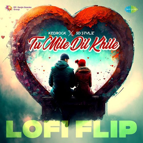 Tu Mile Dil Khile - LoFi Flip