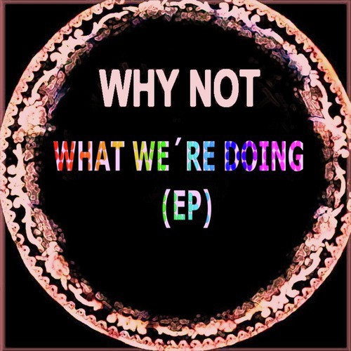 What We're Doing (Original Mix)