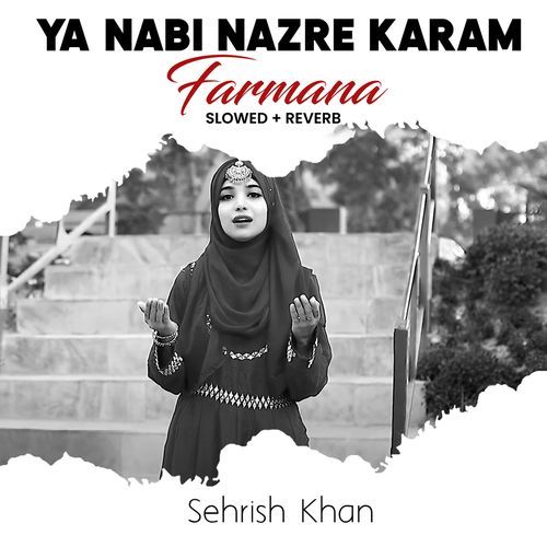 Ya Nabi Nazre Karam Farmana (Lofi-Mix)