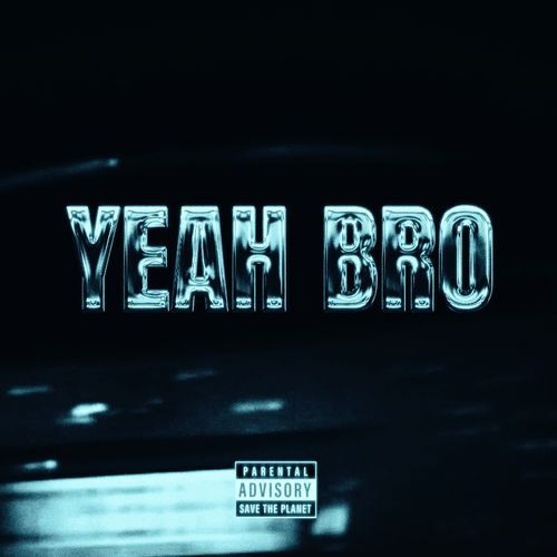 Yeah Bro