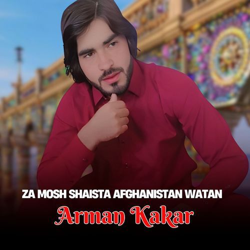 Za Mosh Shaista Afghanistan Watan