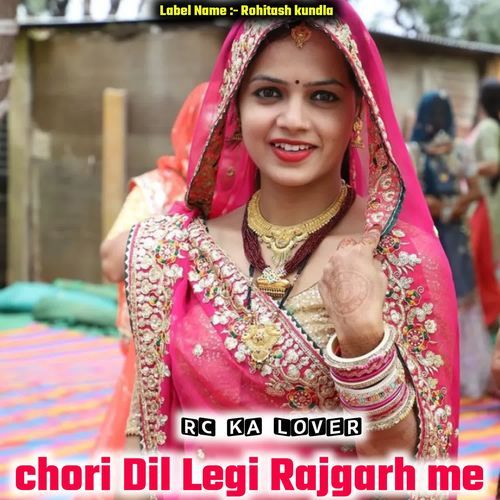 chori Dil Legi Rajgarh me