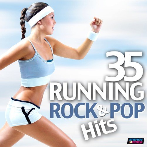 35 Running Rock and Pop Hits (Unmixed Workout Fitness Hits for Running, Jogging, Gym, Cardio and Cycling)