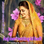 Aaj Meri Setting Ki Sadi