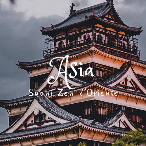Asia - Suoni Zen d'Oriente, Musica Rilassante Indiana e Musica Orientale Rilassante