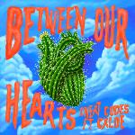 Between Our Hearts (feat. CXLOE)