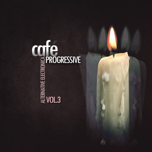 Cafe Progressive - Alternative Electronica, Vol. 3