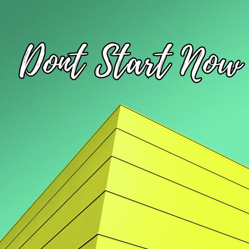 Don't Start Now_poster_image