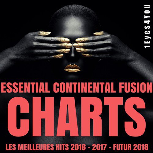 Essential Continental Fusion Charts (Les Meilleurs Hits 2016 - 2017 - Futur 2018)