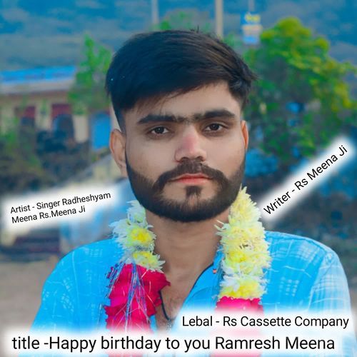 Happy birthday to you ramresh meena