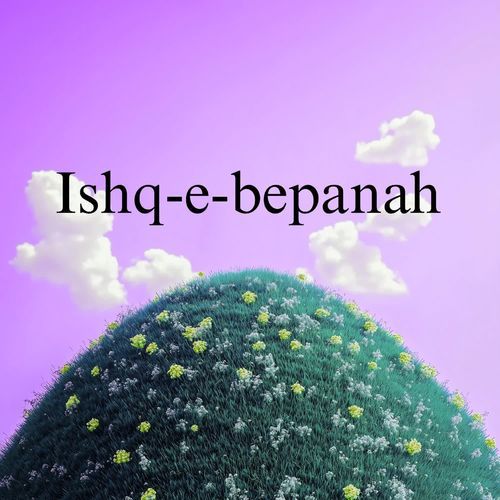 Ishq-E-Bepanah