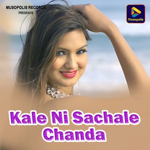 Kale Ni Sachale Chanda