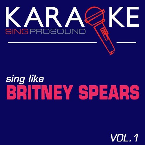 Karaoke in the Style of Britney Spears, Vol. 1