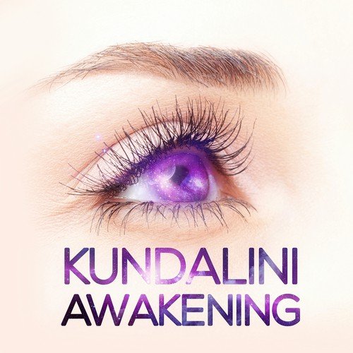 Kundalini Awakening – New Age Songs to Practice Chakra Meditation, Asanas, Mudras, Bandhas, Yoga Workout, Reiki Healing, Chakra Balancing