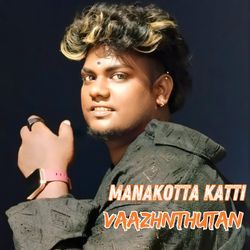 MANAKOTTA KATTI VAAZHNTHUTAN