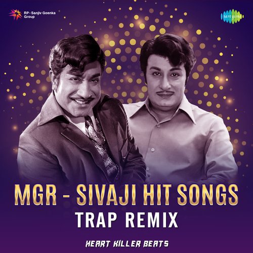 MGR-Sivaji Hit Songs - Trap Remix