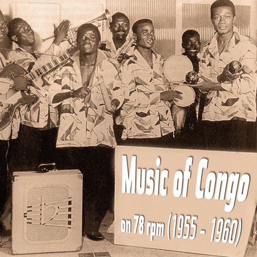 Music of Congo on 78 Rpm (1955 - 1960)