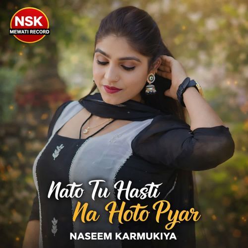 Nato Tu Hasti Na Hoto Pyar