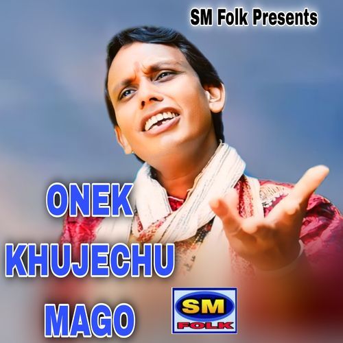 ONEK KHUJECHU MAGO