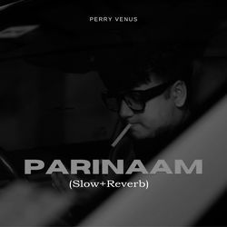 Parinaam (Slow + Reverb)-IVkhZyN9GkI