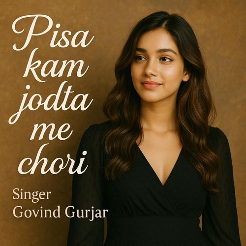 Pisa Kam Jodta Me Chori