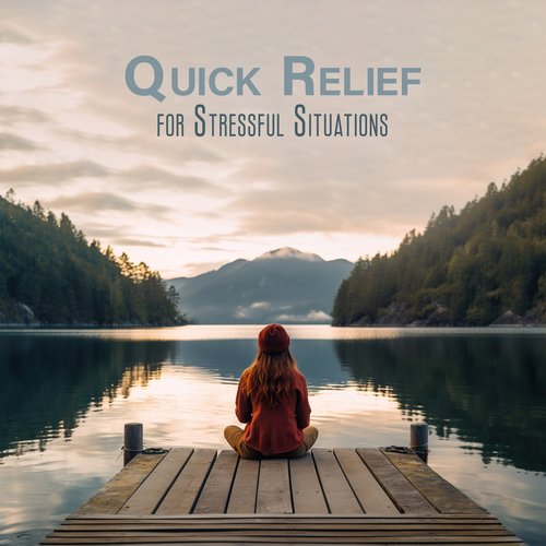 Quick Relief for Stressful Situations: Calm Down Meditation Music