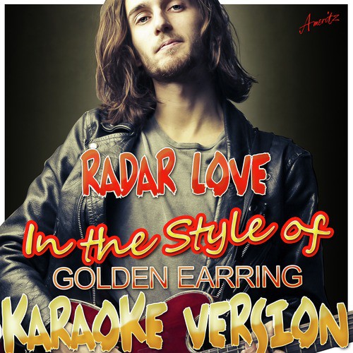 Radar Love (In the Style of Golden Earring) [Karaoke Version]
