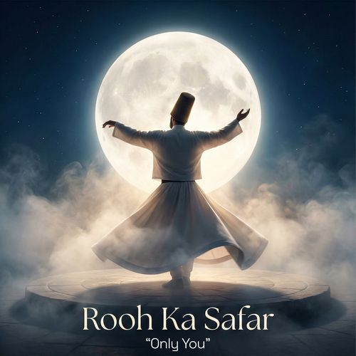 Rooh Ka Safar "Only You"