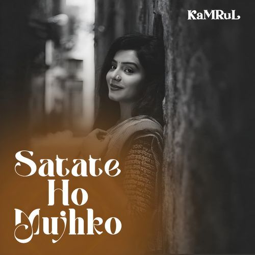 Satate Ho Mujhko