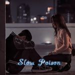 Slow Poison