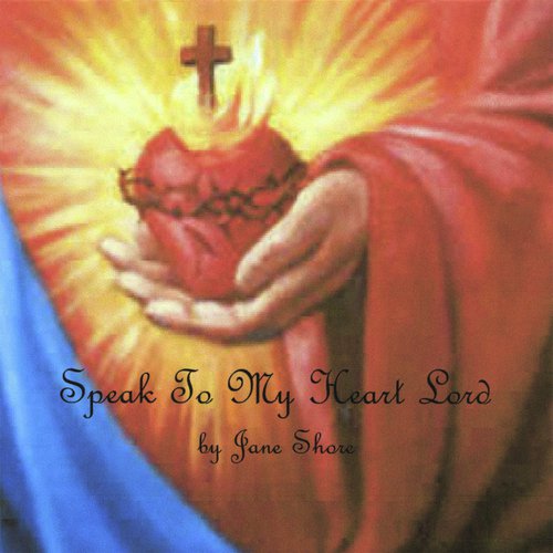 Speak To My Heart Lord