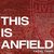 This is ANFIELD