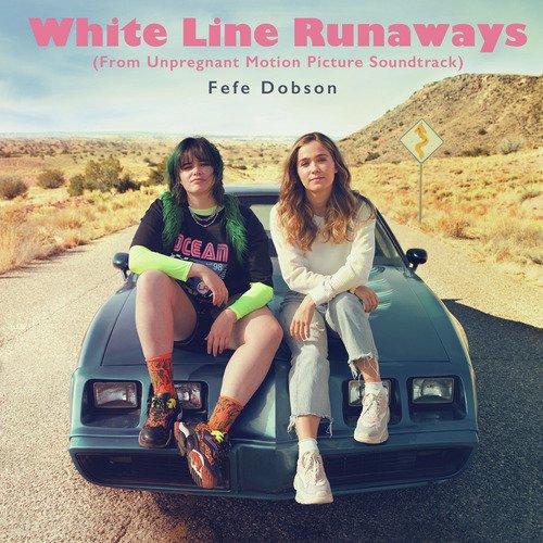 White Line Runaways (From Unpregnant Motion Picture Soundtrack)_poster_image