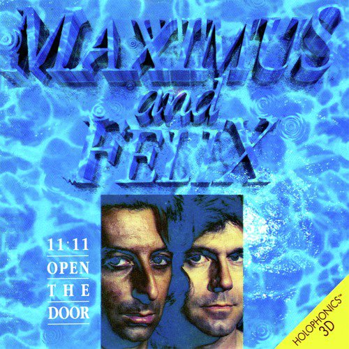 "11: 11 Open the Door" Maximus and Felix