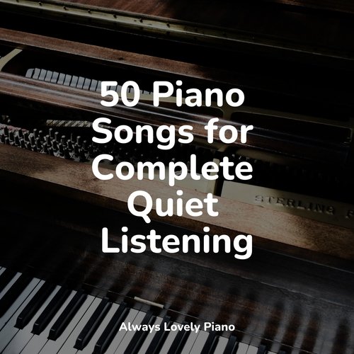 50 Piano Songs for Complete Quiet Listening_poster_image