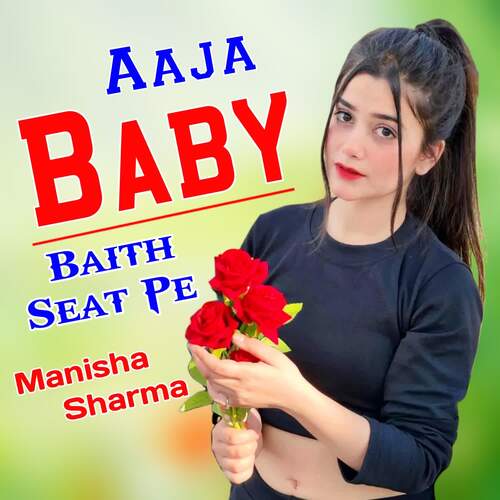 Aaja Baby Baith Seat Pe